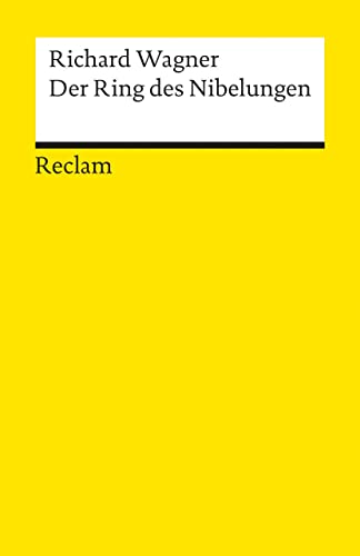 Der Ring des Nibelungen: Ein Bühnenfestspiel für drei Tage und einen Vorabend. Textbuch mit Varianten der Partitur (Reclams Universal-Bibliothek) von Reclam Philipp Jun.